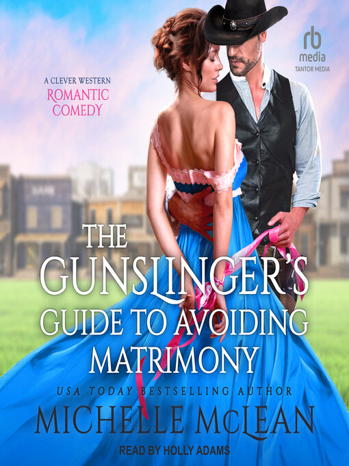 Title details for The Gunslinger's Guide to Avoiding Matrimony by Michelle McLean - Available